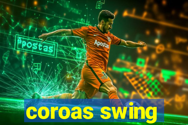 coroas swing