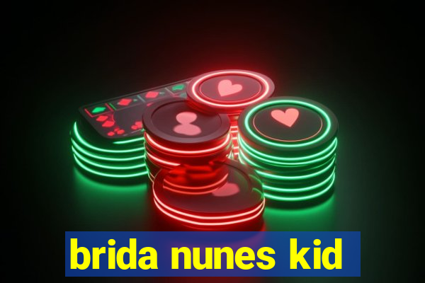 brida nunes kid