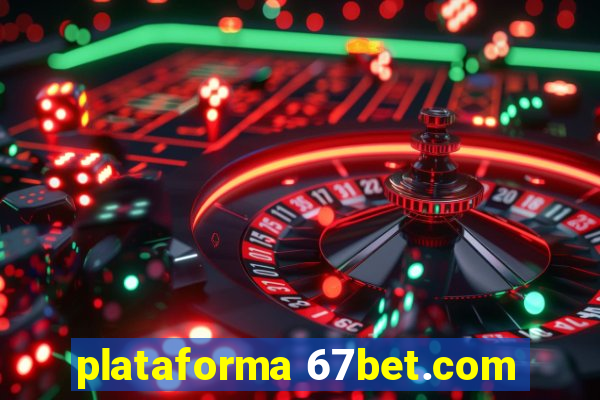 plataforma 67bet.com