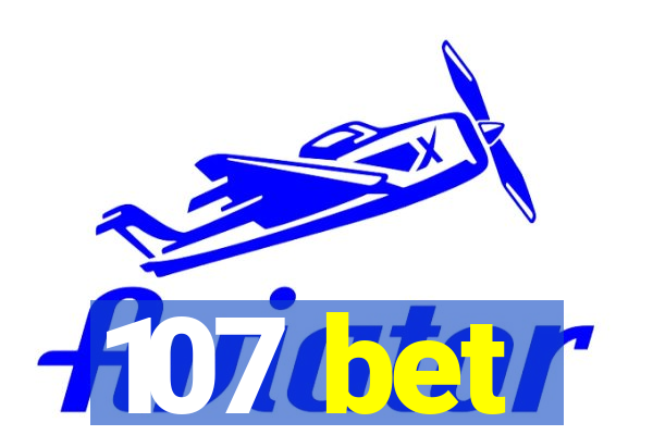 107 bet