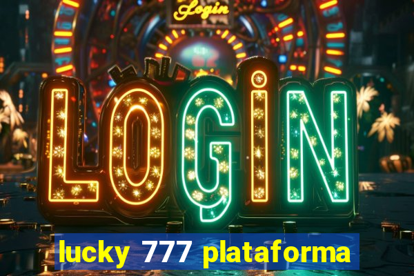 lucky 777 plataforma