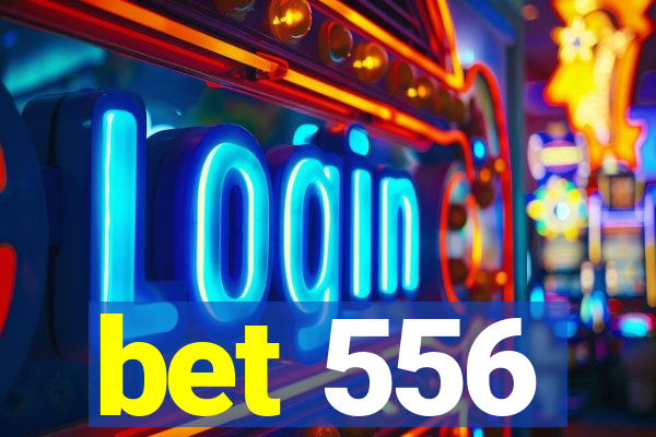 bet 556