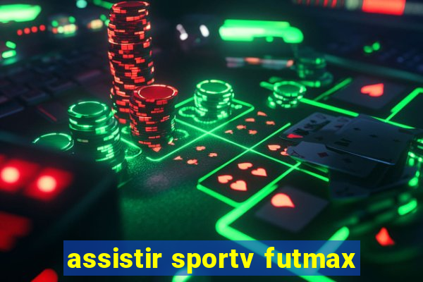 assistir sportv futmax