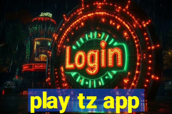 play tz app