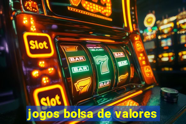 jogos bolsa de valores