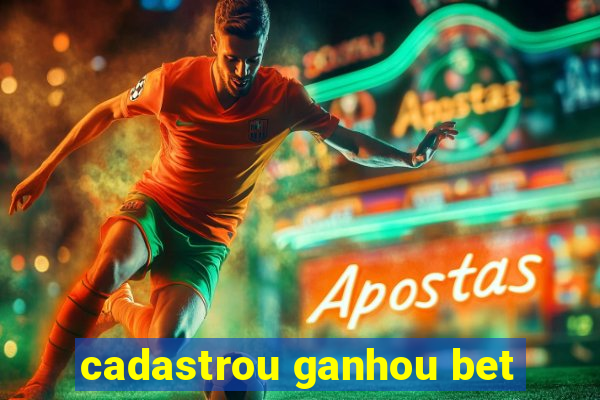 cadastrou ganhou bet