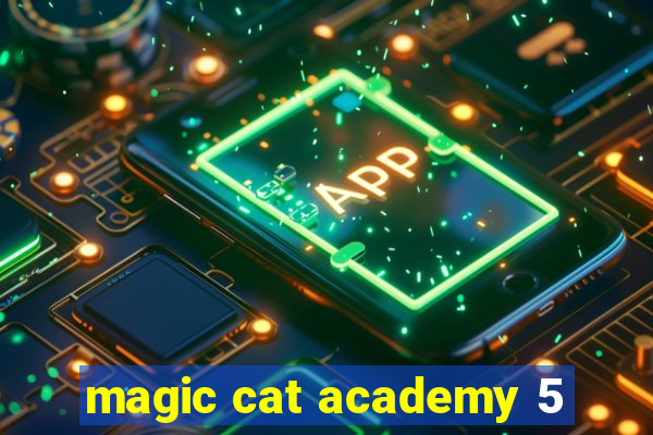 magic cat academy 5