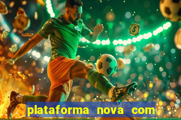 plataforma nova com bonus de cadastro sem deposito