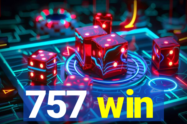 757 win