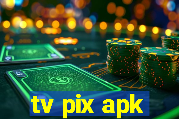 tv pix apk