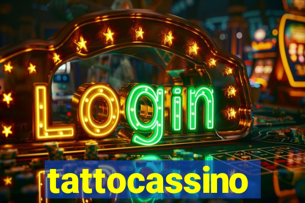 tattocassino