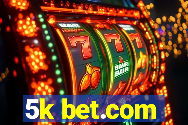 5k bet.com