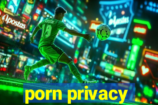 porn privacy