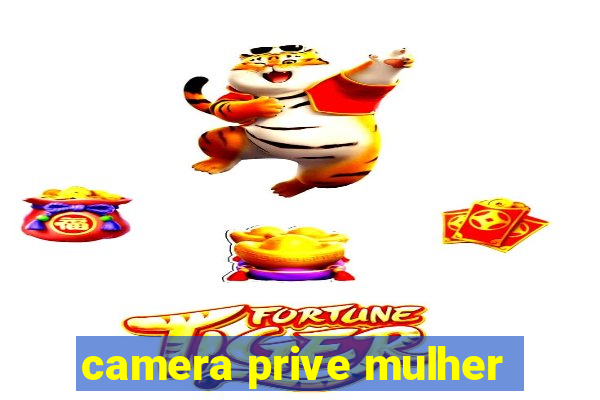 camera prive mulher