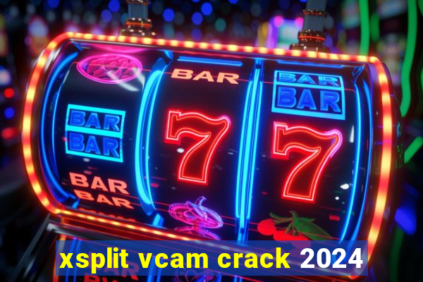 xsplit vcam crack 2024