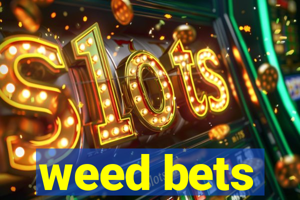 weed bets