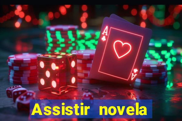 Assistir novela Alma gêmea online grátis