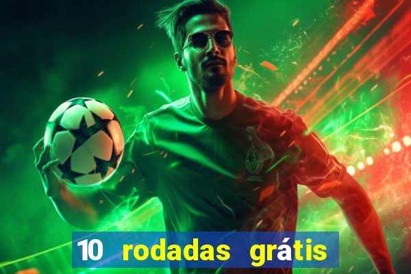 10 rodadas grátis fortune tiger