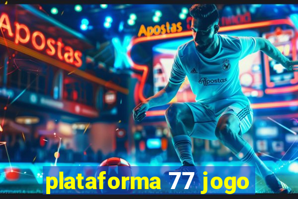 plataforma 77 jogo