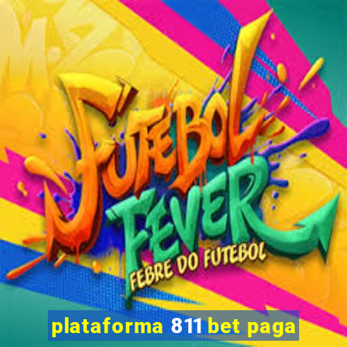 plataforma 811 bet paga