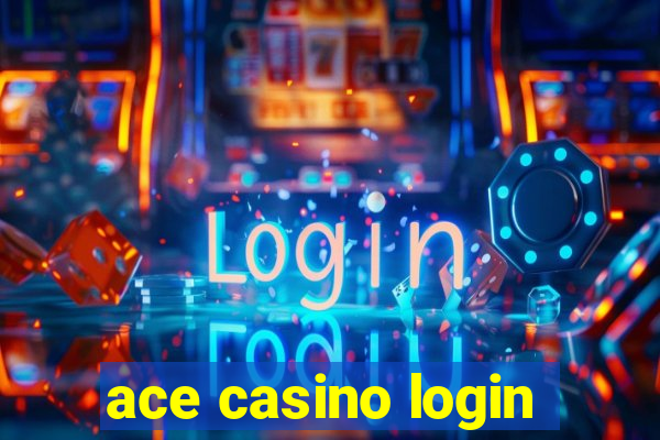 ace casino login