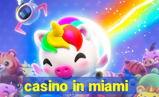 casino in miami