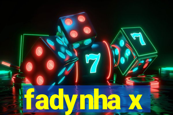 fadynha x