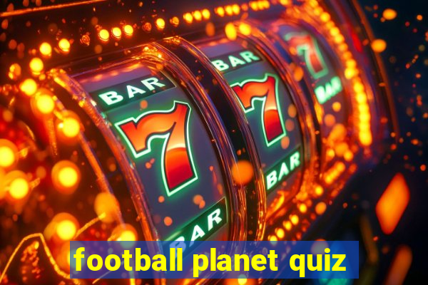 football planet quiz