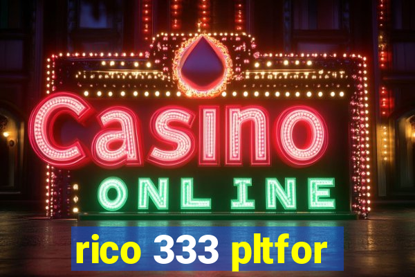 rico 333 pltfor