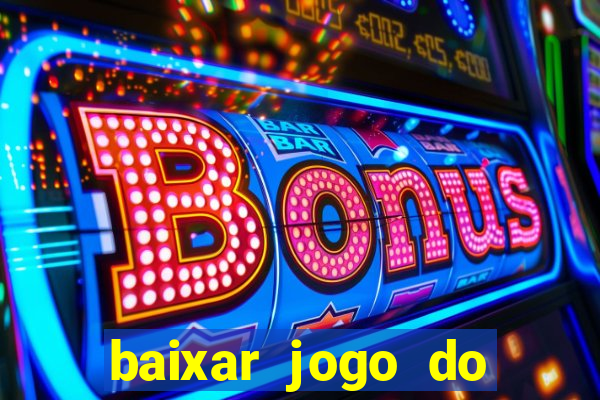 baixar jogo do tigrinho demo