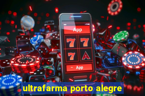 ultrafarma porto alegre