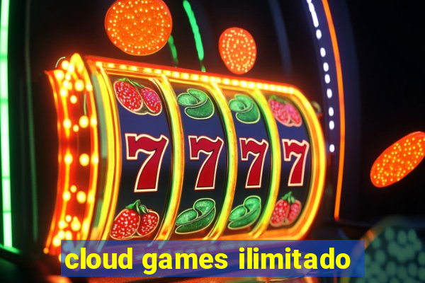 cloud games ilimitado