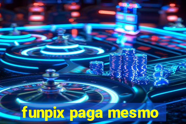 funpix paga mesmo