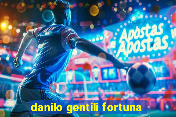 danilo gentili fortuna