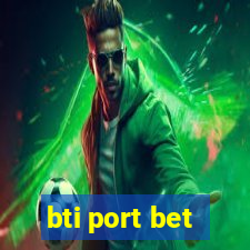 bti port bet