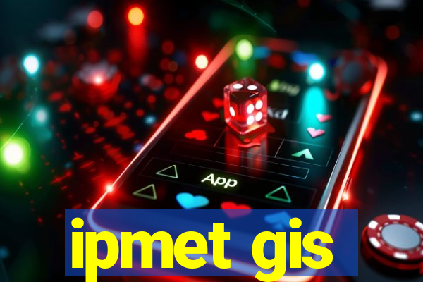 ipmet gis