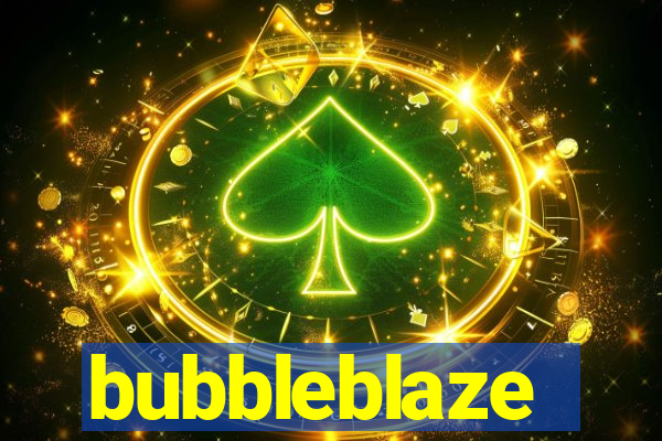 bubbleblaze