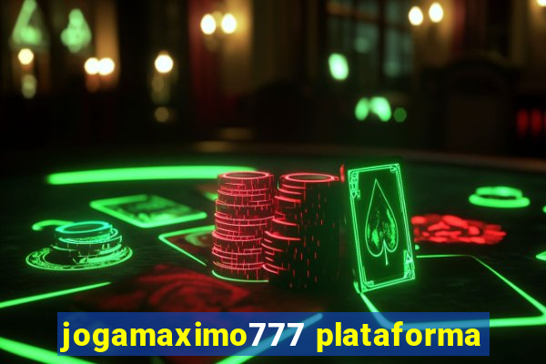 jogamaximo777 plataforma