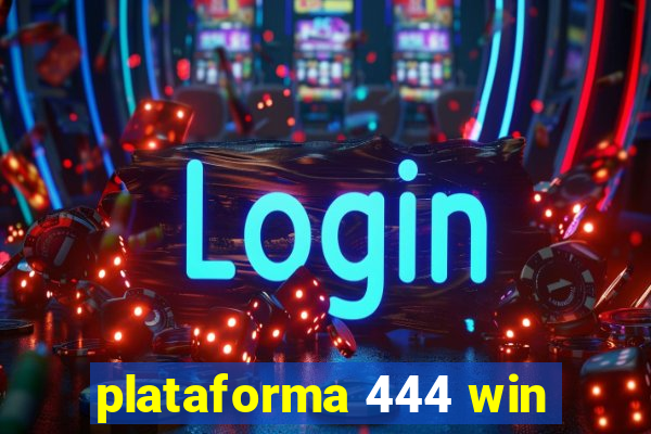 plataforma 444 win