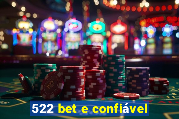 522 bet e confiável