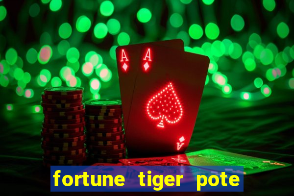 fortune tiger pote de ouro completo