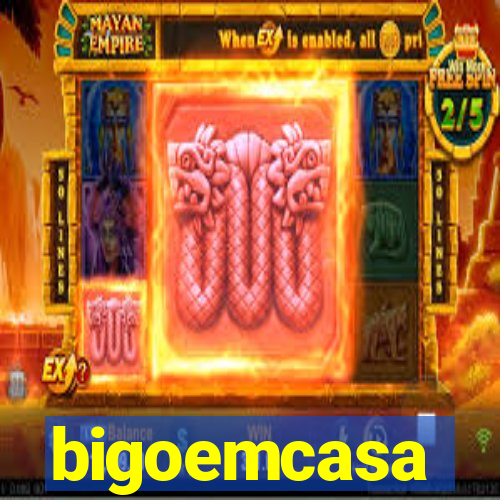 bigoemcasa