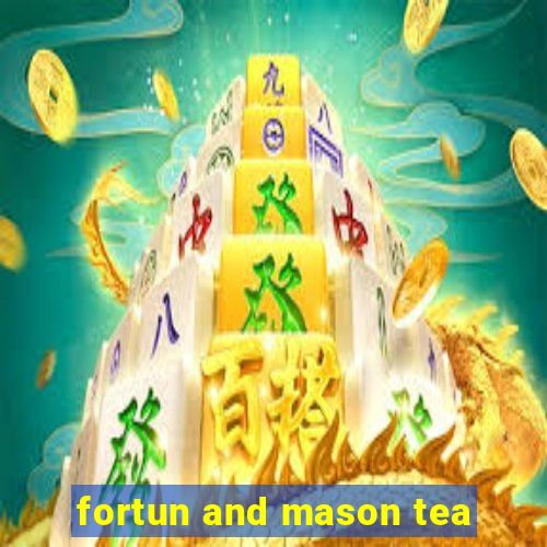 fortun and mason tea