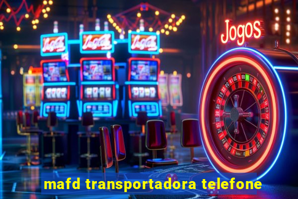 mafd transportadora telefone