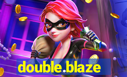 double.blaze