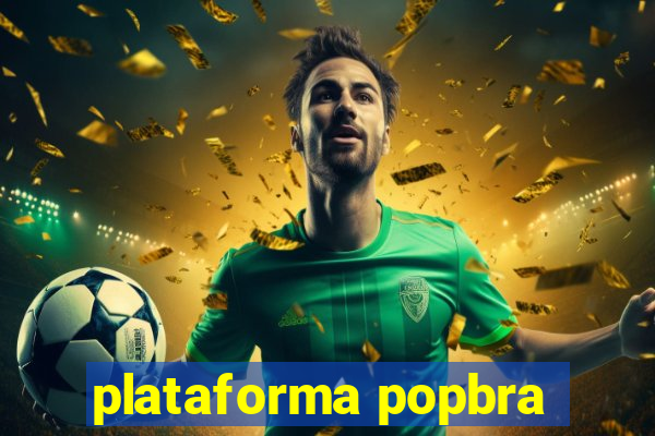 plataforma popbra