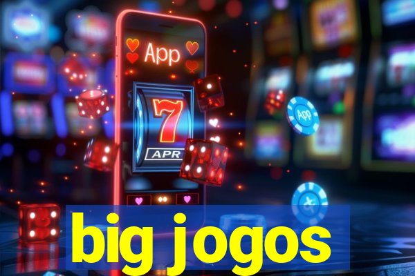 big jogos