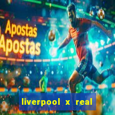 liverpool x real madrid ao vivo futemax