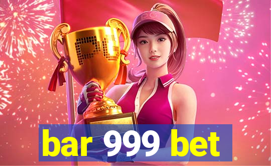 bar 999 bet