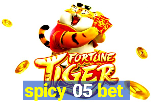 spicy 05 bet